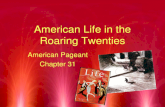 American Life in the Roaring Twenties American Pageant Chapter 31 American Pageant Chapter 31