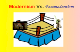 Modernism  Vs.  Postmodernism