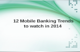 12 Mobile Banking Trends to watch for in 2014