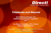 Intelligent People. Uncommon Ideas. Yottabytes and Beyond Demystifying Storage and Building large Storage Networks Part I by Bhavin Turakhia, CEO, Directi.