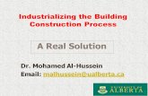 Industrializing the Building Construction Process Dr. Mohamed Al-Hussein   1 A Real Solution.