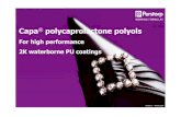 For high performance 2K waterborne PU coatings - Tri-iso   polycaprolactone polyols For high performance 2K waterborne PU coatings Version 1 â€“ March 2010