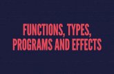 Functions, Types, Programs and Effects