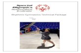 Rhythmic Gymnastics Technical ??2 Special Olympics Newfoundland Labrador – Rhythmic Gymnastics Technical Package RHYTHMIC GYMNASTICS TECHNICAL PACKAGE Technical Packages are a ...