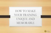How To Make Your Training Unique And Memorable