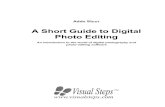 A Short Guide to Digital Photo Editing - Visual Short Guide to Digital Photo Editing ... the book is illustrated with a screen shot. ... Price differences among digital cameras can