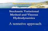 Stochastic Variational Method and Viscous Hydrodynamics brat/Home-NeD/talks_pdf/Sep1/ Variational Method and Viscous Hydrodynamics ... Stochastic Variational Method and Viscous Hydrodynamics