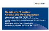 Debridement basics: Coding and Documentation debridements:defined debridement (eg, high pressure waterjet with/without suction, sharp selective debridement with scissors, scalpel and