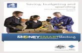 Module 1: Saving budgeting and spending 1: Saving, budgeting and spending Time: 1 hour online and 2 hours Student Workbook Watch the videos at screens 2 and 3. Assessment activity