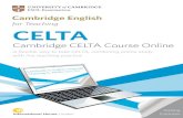 CELTA - Online self-study Hands-on teaching practice Cambridge CELTA Course Online allows trainees greater