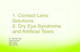1. Contact Lens Solutions 2. Dry Eye Syndrome and ...mpha. Eye Syndrome and Artificial Tears ... Disclosure Information 1. Contact Lens Solutions 2. Dry Eye Syndrome and Artificial