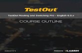 COURSE OUTLINE - IT Certification Training OUTLINE. TestOut Routing and ... 2.5.6 OSI Layer Summary 2.5.7 Network Applications ... 3.3.2 Subnetting Math (13:01) 3.3.3 Subnet Math Facts