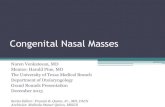 Congenital Nasal Masses - University of Texas Medical Branch ??Outline •Common Causes of Pediatric Nasal Obstruction •Embryology •Nasal Dermoid •Nasal Glioma •Encephalocele