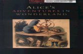 ALICE'S ADVENTURES - For those who want to go further S ADVENTURES IN WONDERLAND 'We're all mad here, you know,' said the Cheshire Cat. 'I'm mad. You're mad.' ... TAC,E 2. OXFORD BOOKWORMS