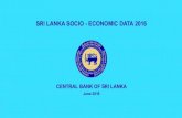 SRI LANKA SOCIO - ECONOMIC DATA .sri lanka socio - economic data 2016 central bank of sri lanka june