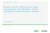 End-User Monitoring: Gaining Visibility into Hidden ...· End-User Monitoring: Gaining Visibility