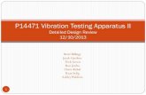 P14471 Vibration Testing Apparatus II - Vibration Testing Apparatus II Detailed Design Review 12/10/2013
