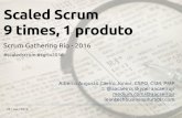 Scaled Scrum 9 times, 1 .23 / Jun / 2016 Scaled Scrum 9 times, 1 produto Scrum Gathering Rio - 2016