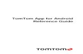 TomTom App for .5 Start TomTom App for Android TomTom Tap this button on your Android device to start
