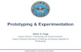 Prototyping & .Prototyping & Experimentation Glenn A. Fogg Deputy Director, Prototyping and Experimentation,