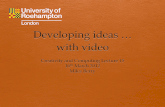 Developing ideas with ... video