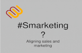 #Smarketing? - Aligning sales and marketing