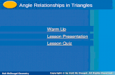 Holt McDougal Geometry Angle Relationships in Triangles Holt Geometry Warm Up Warm Up Lesson Presentation Lesson Presentation Lesson Quiz Lesson Quiz Holt.