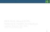 1 RES-SUS (Brazil EHR) National E-Health Architecture Jussara Rötzsch, MD, MSc Director Of OpenEHR Foundation.