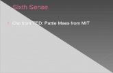  Clip from TED: Pattie Maes from MIT Clip from TED: Pattie Maes from MIT.