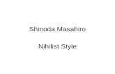Shinoda Masahiro Nihilist Style. Shinoda Masahiro Born in 1931, entered Waseda University and then Shochiku. Imamura Shohei and Oshima Nagisa were his