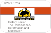 History Edition The Renaissance, Reformation and Exploration BW3â€™s Trivia