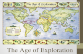 The Age of Exploration. Causes of Exploration Renaissance ideas of humanism and intellectual progress God: Reformation and Counter- Reformation create
