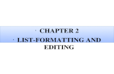 CHAPTER 2 LIST-FORMATTING AND EDITING CHAPTER 2 LIST-FORMATTING AND EDITING.