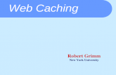 Web Caching Robert Grimm New York University. Before We Get Started ï‚§ Illustrating Results ï‚§ Type Theory 101