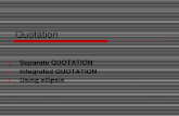 Quotation 1.Separate QUOTATION 2.Integrated QUOTATION 3.Using ellipsis.