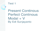 Test 1 Present Continous Perfect Continous Modal + V By Edi Sunjayanto.