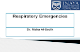 Dr. Maha Al-Sedik. Why do we study respiratory emergency? ïƒ Respiratory Calls are some of the most Common calls you will see. ïƒ Respiratory care is