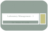 DR. MAHA AL SEDIK LABORATORY MANAGEMENT - 1. MANAGEMENT Definition:  An ongoing process that seeks to achieve the objectives of an organisation in the.