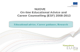 NUOVE On-line Educational Advice and Career Counselling (ESF) 2008-2013 Educational advice, Career guidance, Research.
