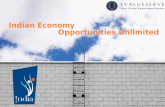 Indian Economy Opportunities Unlimited Indian Economy Opportunities Unlimited.