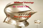 Medieval Paintings Medieval Paintings By: Arielle Chai By: Arielle Chai Hope you enjoy! Hope you enjoy!