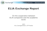 ELIA Exchange Report On the cooperation between ELIA companies and the academic world 2013 Anu Carnegie-Brown, STP Nordic