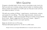 Mini Quiche Prepare a double batch of pie crust or purchase a pie crust mix. Roll out and cut in circles using a donut cutter or cooking cutter. Place