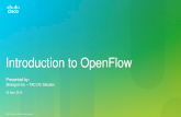 Introduction to OpenFlow -   to OpenFlow ... •OpenFlow defines logical “ports” for passing packets to traditional ... OpenFlow / onePK Cisco XNC