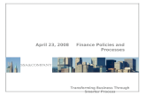 Transforming Business Through Smarter Process April 23, 2008 Finance Policies and Processes.