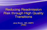 Reducing Readmission Risk through High Quality Transitions Jane Brock, MD, MSPH CFMC.
