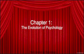 The Evolution to Psychology1 Chapter 1: The Evolution of Psychology.