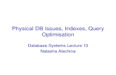 Physical DB Issues, Indexes, Query Optimisation Database Systems Lecture 13 Natasha Alechina.