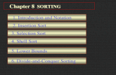 Chapter 8 SORTING 1. Introduction and Notation 2. Insertion Sort 3. Selection Sort 4. Shell Sort 5. Lower Bounds 6. Divide-and-Conquer Sorting.