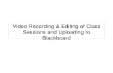 Video Recording & Editing of Class Sessions and Uploading to Blackboard